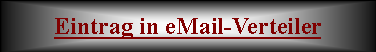 Textfeld: Eintrag in eMail-Verteiler